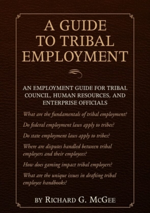 A Guide to Tribal Employment av Richard G McGee (Hardcover)
