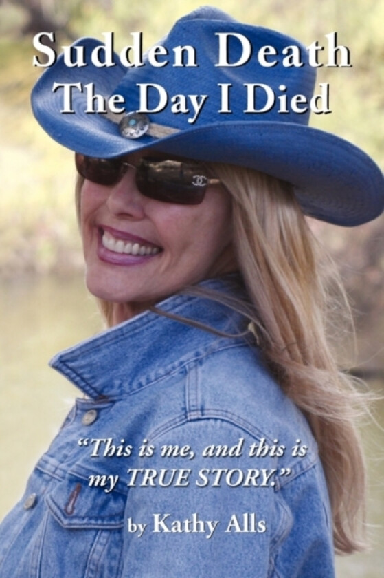 Sudden Death! The Day I Died av Kathy Alls (Paperback)