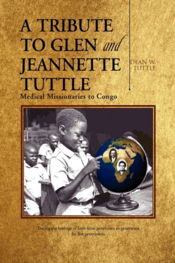 A Tribute to Glen and Jeannette Tuttle av Dean W Tuttle (Paperback)