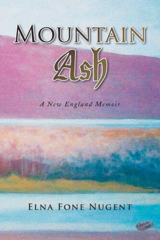 Mountain Ash av Elna Fone Nugent (Paperback)