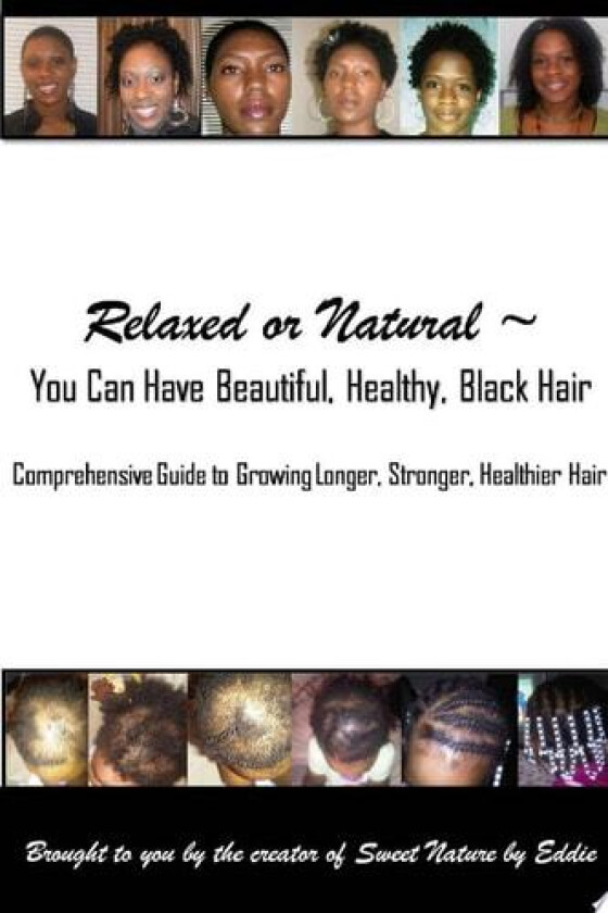 Relaxed or Natural ~ You Can Have Beautiful, Black, Healthy, Hair av Eddie Lee (Paperback)