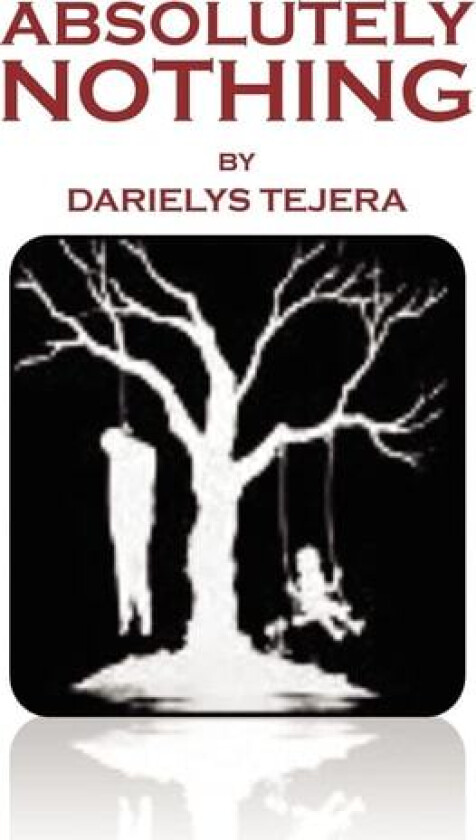 Absolutely Nothing av Darielys Tejera (Hardcover)