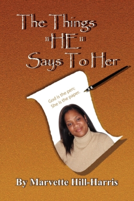 The Things He Says to Her av Marvette Hill-Harris (Paperback)
