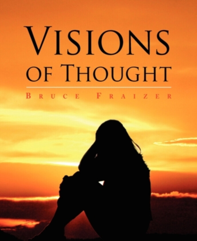 Visions of Thought av Bruce Fraizer (Paperback)
