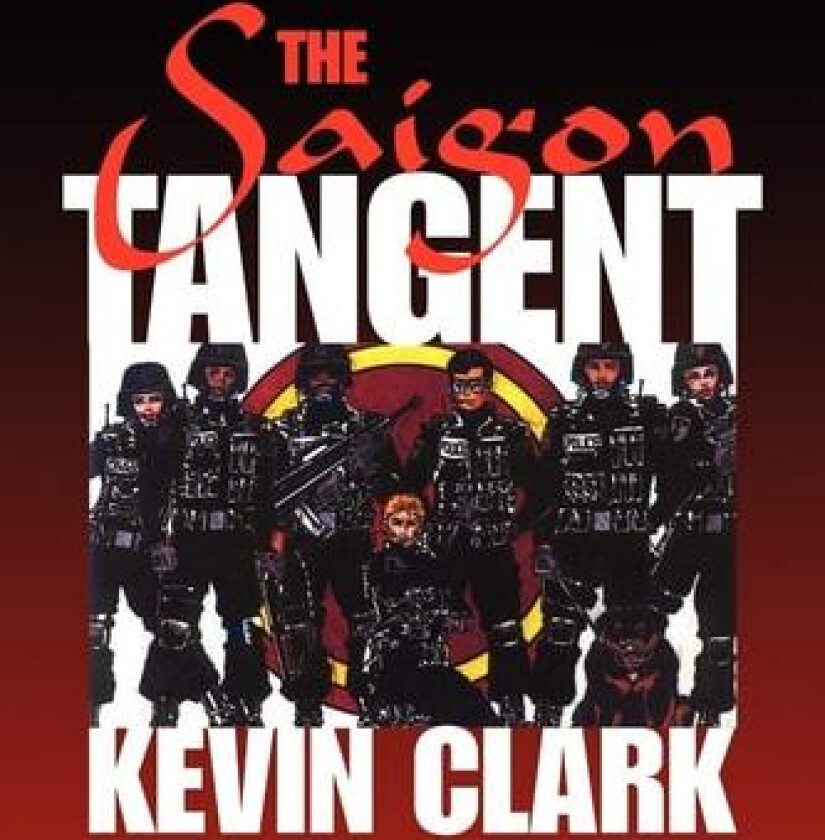 The Saigon Tangent av Kevin Clark (Paperback)