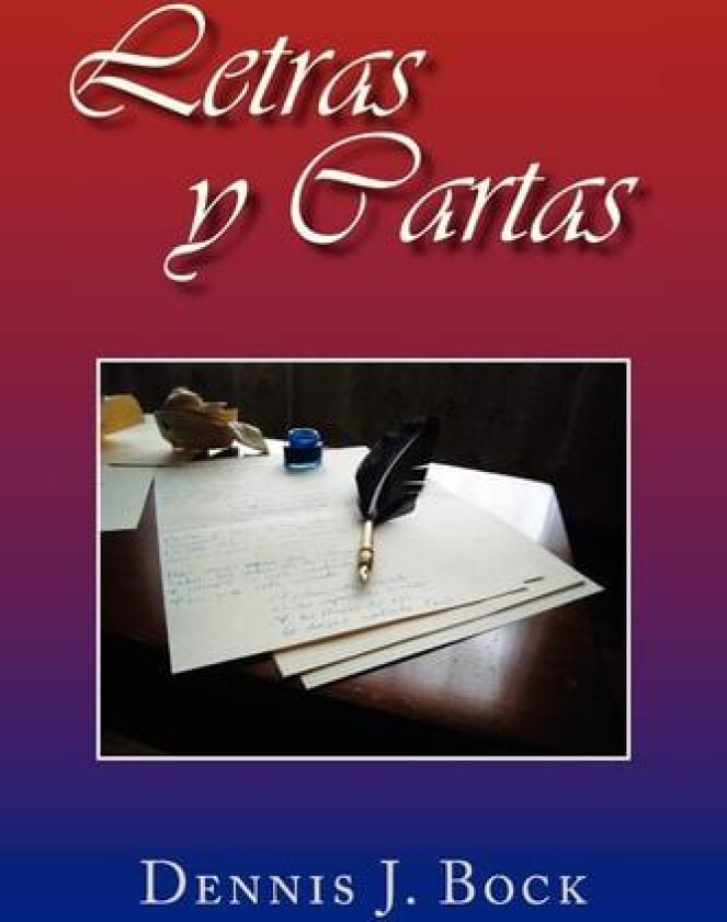 Letras y Cartas av Dennis J Bock (Paperback)