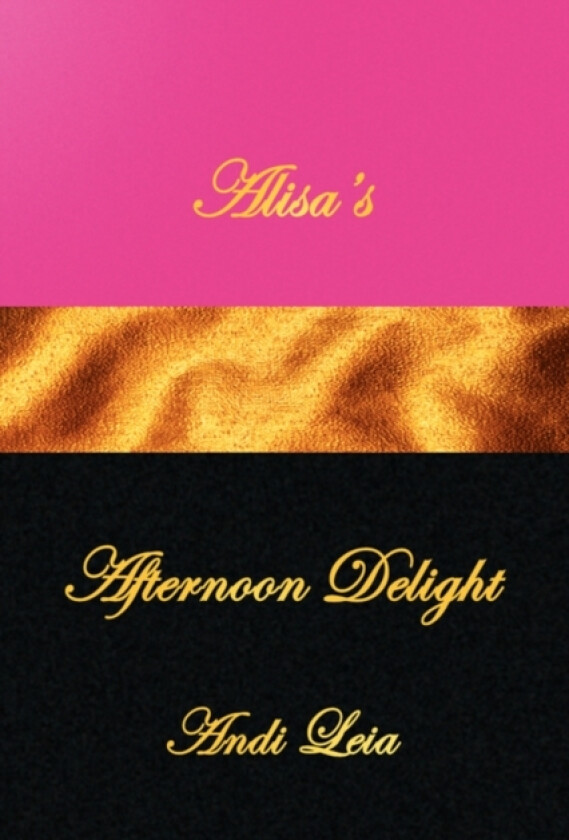 Alisa's Afternoon Delight av Andi Leia (Hardcover)