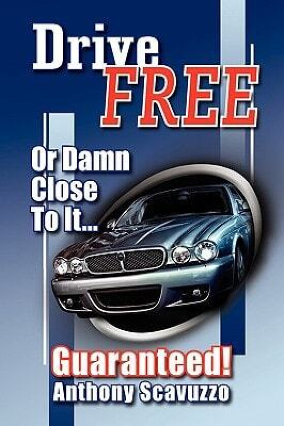 Drive Free av Anthony Scavuzzo (Hardcover)