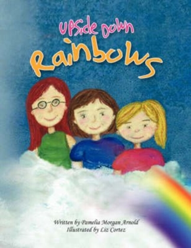 Upside Down Rainbows av Pamelia Morgan Arnold (Paperback)