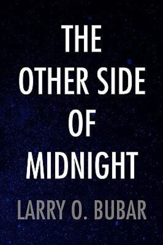 The Other Side of Midnight av Larry O Bubar (Paperback)