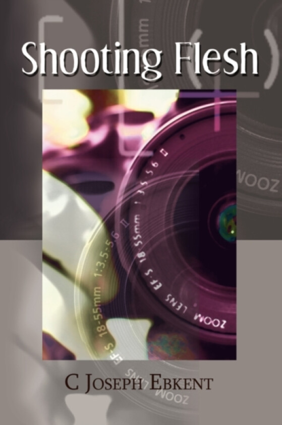 Shooting Flesh av C Joseph Ebkent (Paperback)