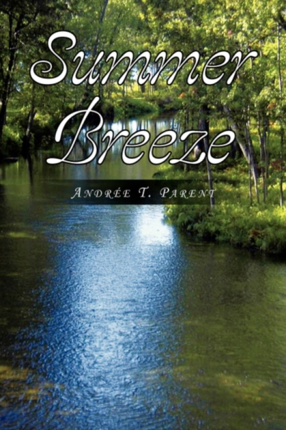 Summer Breeze av Andre T Parent (Paperback)