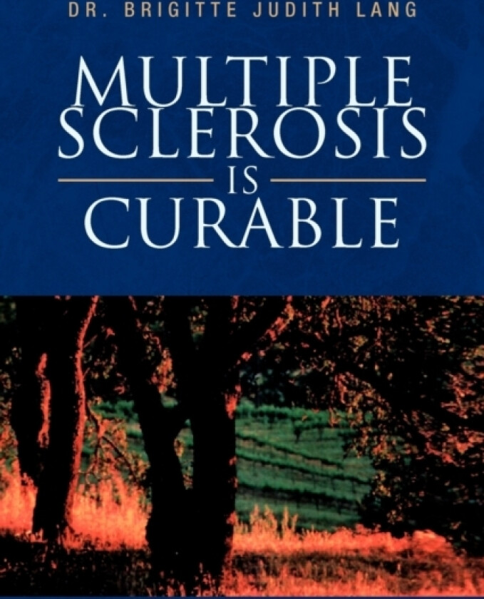 Multiple Sclerosis Is Curable av Dr Brigitte Judith Lang (Paperback)
