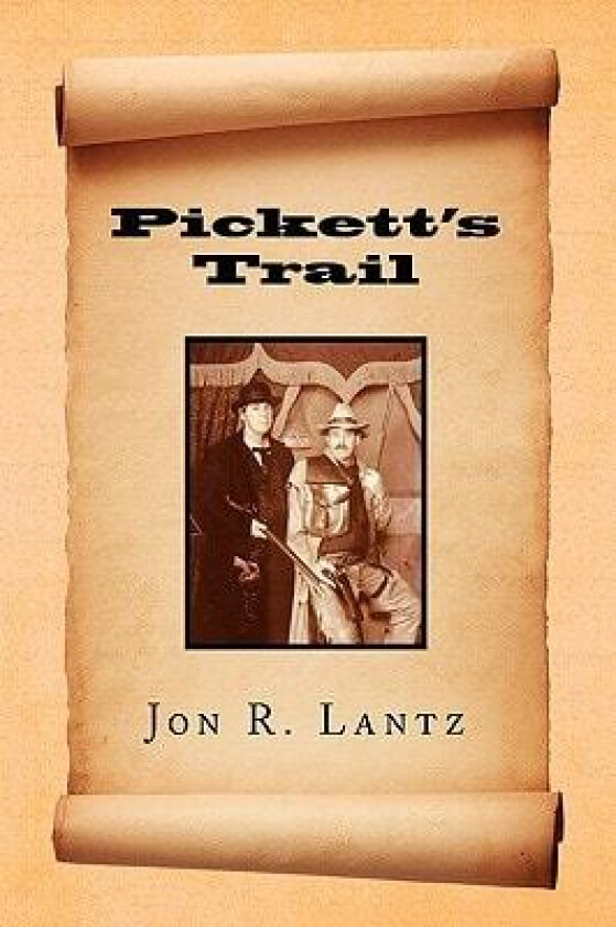 Pickett's Trail av Jon R Lantz (Paperback)