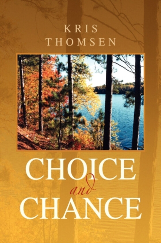 Choice and Chance av Kris Thomsen (Paperback)