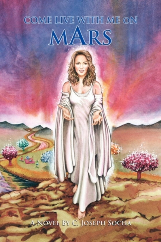Come Live with Me on Mars av C Joseph Socha (Hardcover)