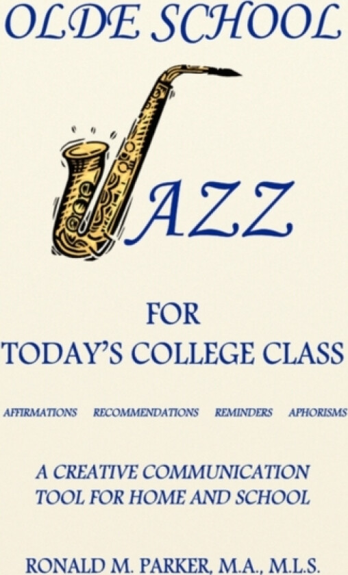 Olde School Jazz for Today's College Class av Ron Parker (Paperback)