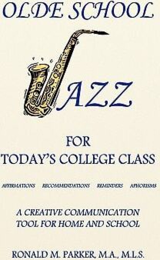Olde School Jazz for Today's College Class av Ron Parker (Hardcover)