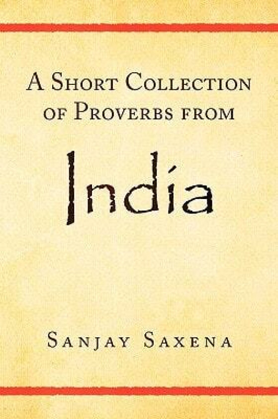 A Short Collection of Proverbs from India av Sanjay Saxena (Paperback)