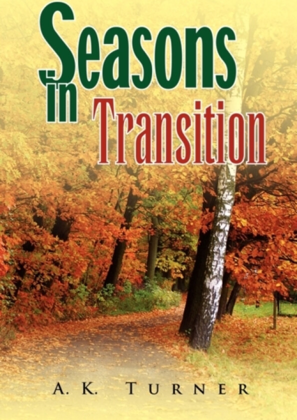 Seasons in Transition av A K Turner (Paperback)
