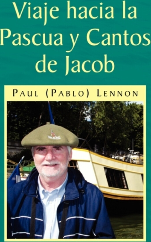 Viaje Hacia La Pascua Y Cantos de Jacob av Paul Pablo Lennon (Paperback)