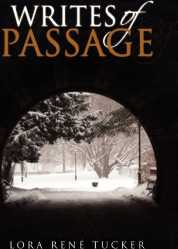 Writes of Passage av Lora Ren Tucker (Hardcover)