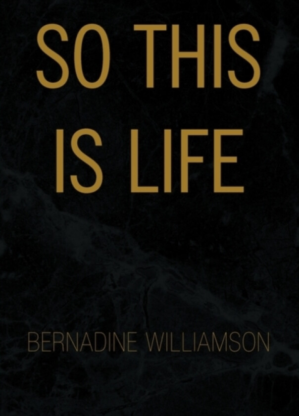 So This Is Life av Bernadine Williamson (Paperback)
