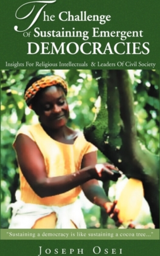 The Challenge of Sustaining Emergent Democracies av Joseph Osei (Paperback)