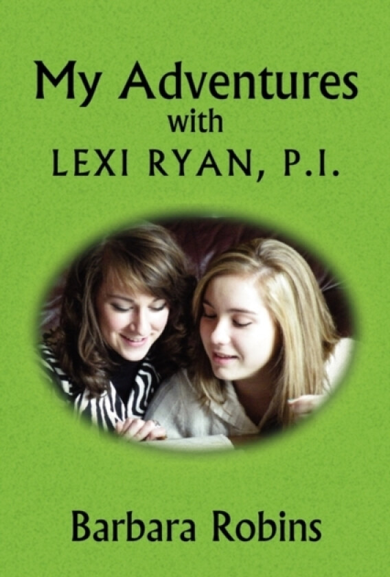 My Adventures with Lexi Ryan, P.I. av Barbara Robins (Paperback)