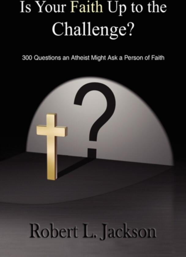 Is Your Faith Up to the Challenge? av Robert L Jackson (Hardcover)