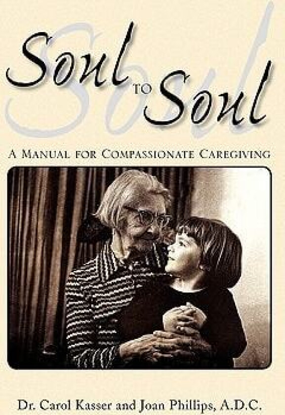 Soul to Soul av Joan Phillips a D C, Carol Dr Kasser (Paperback)