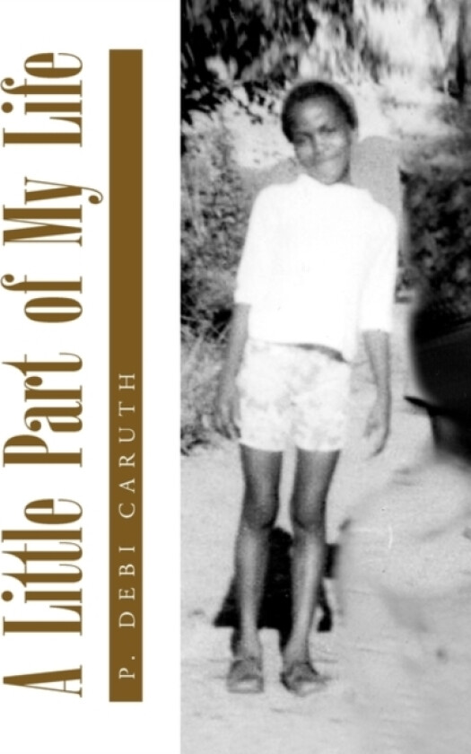 A Little Part of My Life av Debi Caruth P Debi Caruth, P Debi Caruth (Paperback)