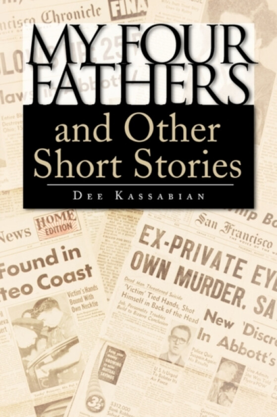 My Four Fathers and Other Short Stories av Dee Kassabian (Hardcover)