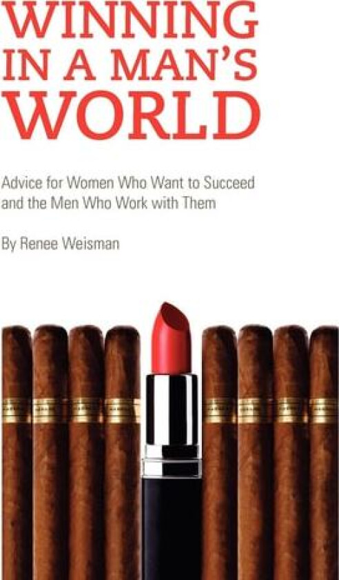Winning in a Man's World av Renee Weisman (Hardcover)