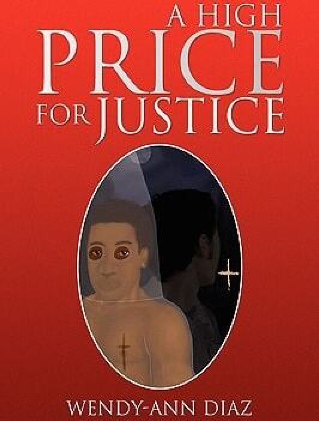 A High Price for Justice av Wendy-Ann Diaz (Hardcover)