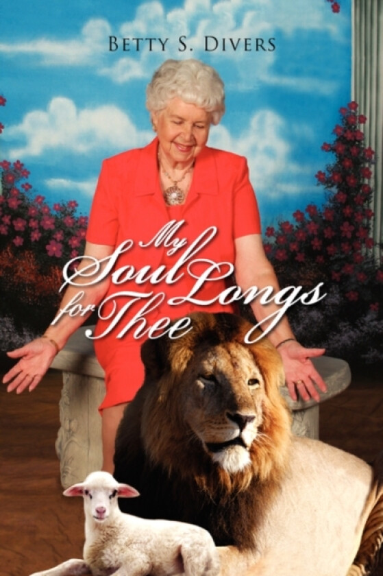 My Soul Longs for Thee av Betty S Divers (Hardcover)