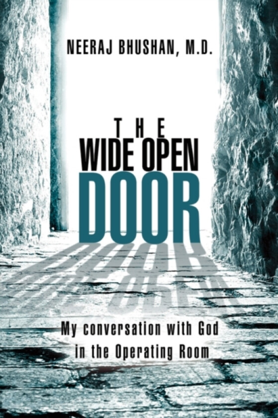 The Wide Open Door av Neeraj M D Bhushan (Paperback)