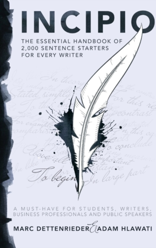 Incipio - the Essential Handbook of 2,000 Sentence Starters for Every Writer av Marc Dettenrieder, Adam Hlawati (Paperback)