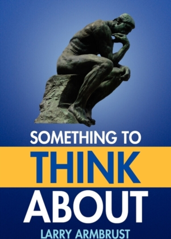 Something to Think about av Larry Armbrust (Paperback)