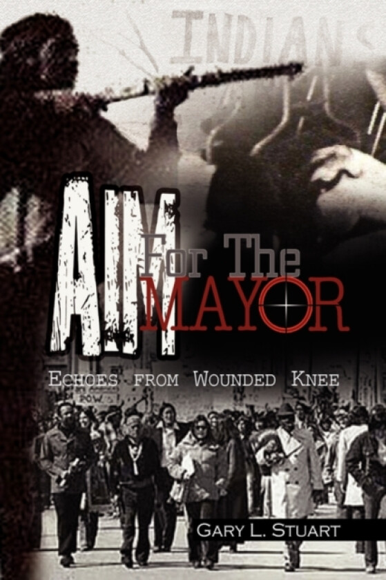 Aim for the Mayor av Gary L Stuart (Paperback)