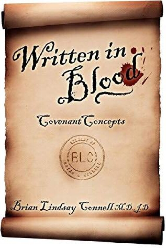Written in Blood: Covenant Concepts av Brian Lindsay Connell (Hardcover)
