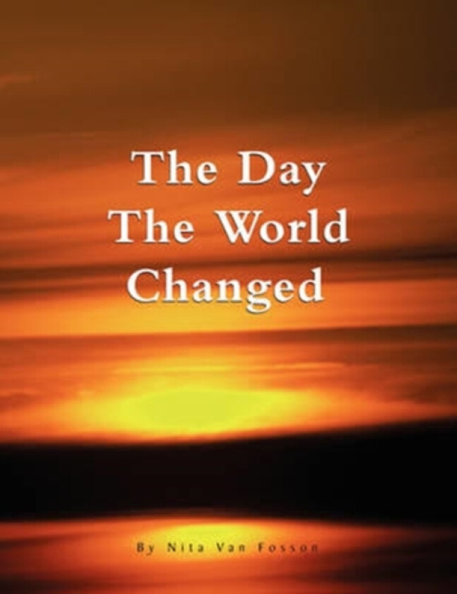 The Day the World Changed av Nita Van Fosson (Paperback)