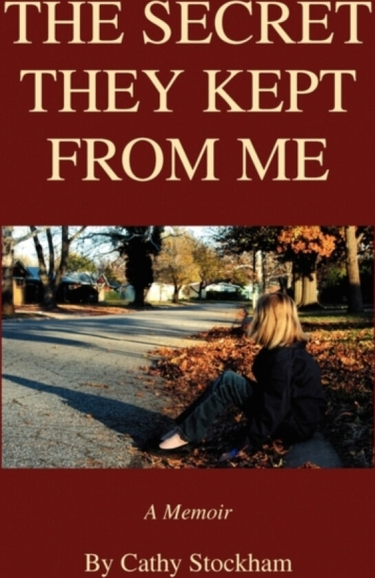 The Secret They Kept from Me av Cathy Stockham (Paperback)