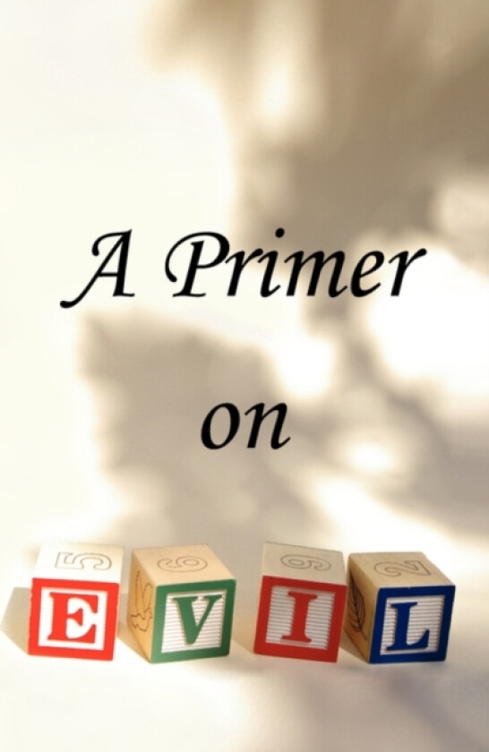 A Primer on Evil av T (Paperback)