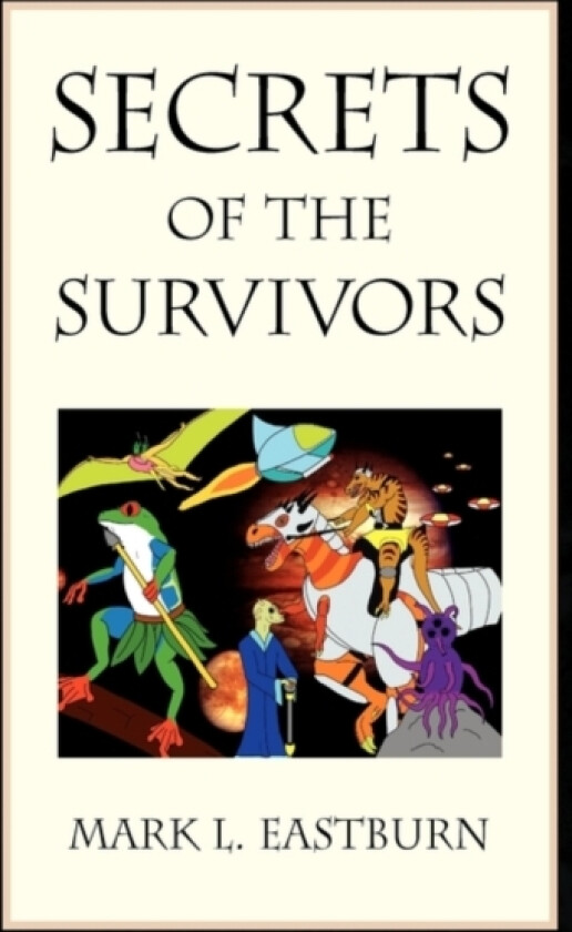 Secrets of the Survivors av Mark L Eastburn (Hardcover)