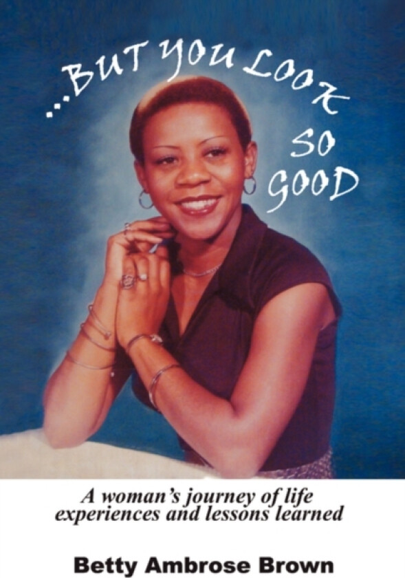 .But You Look So Good av Betty Ambrose Brown (Paperback)
