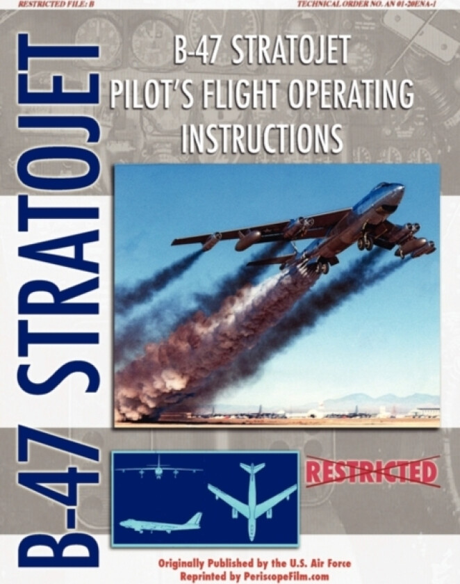 B-47 Stratojet Pilot's Flight Operating Instructions av United States Air Force (Paperback)