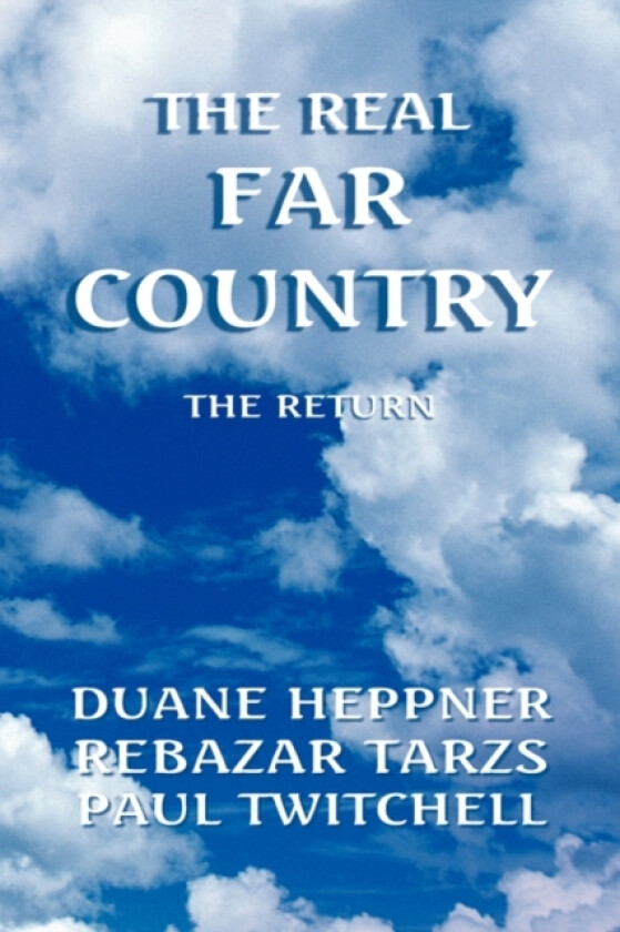 The Real Far Country av Duane Heppner, Rebazar Tarzs, Duane Heppner & Rebazar Tarzs (Hardcover)
