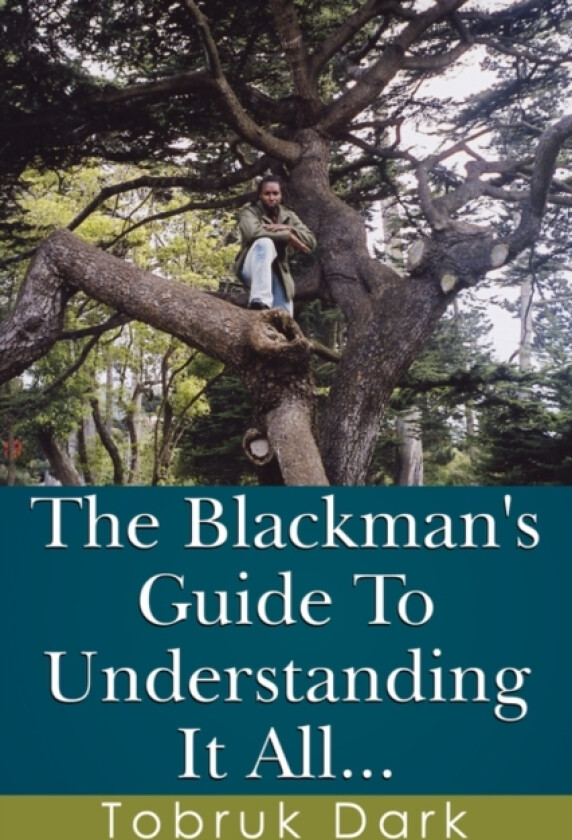 The Blackman's Guide To Understanding It All... av Tobruk Dark (Paperback)