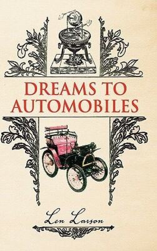 Dreams to Automobiles av Len Larson (Paperback)